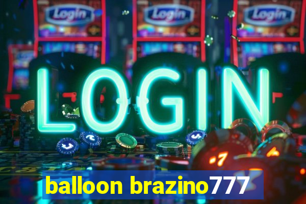 balloon brazino777